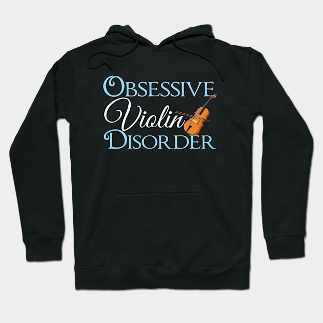 Obsessive Violin Disorder Hoodie by epiclovedesigns